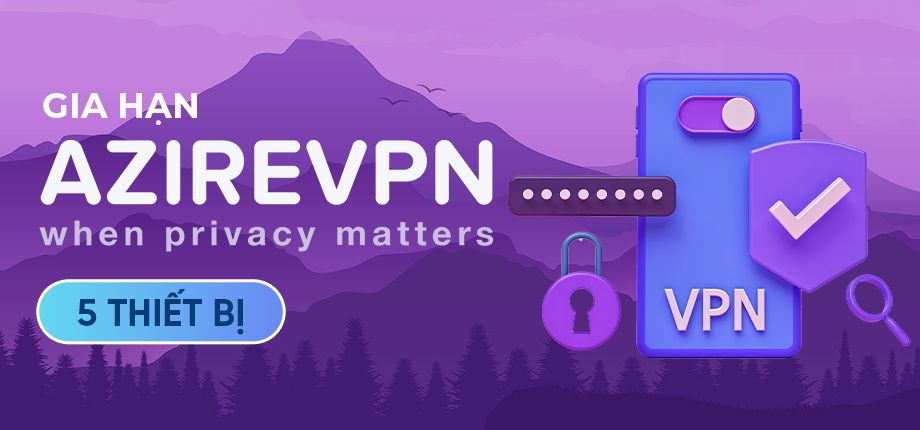 Gói gia hạn Azire VPN 5 thiết bị (1 tháng)